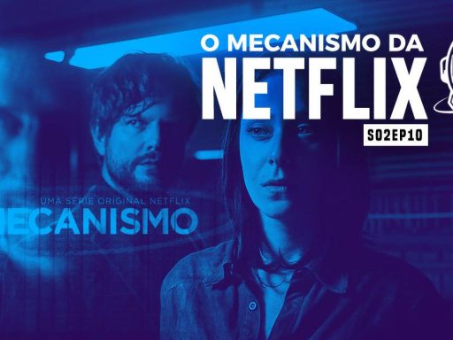 O MECANISMO NETFLIX PULSAR PODCAST