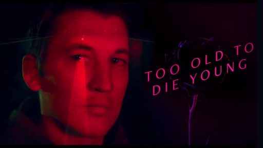 too old to die young milles teller