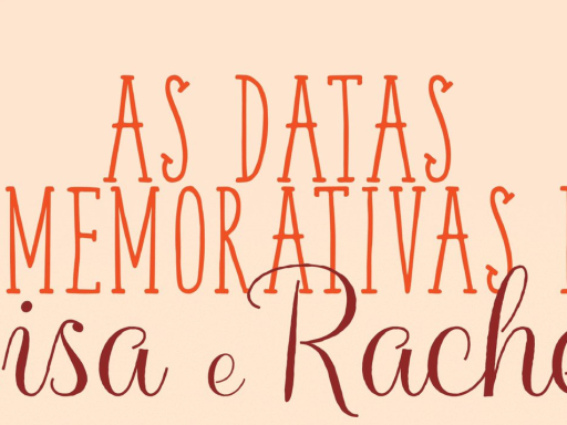 imagem para ilustrar o texto sobre As datas comemorativas de Lisa e Rachel