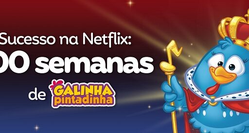 100-semanas-Netflix Galinha Pintadinha