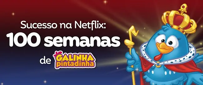 100-semanas-Netflix Galinha Pintadinha