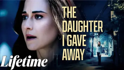 A Filha que Eu Entreguei (The Daughter I Gave Away) - filme de 2024 do Lifetime Movies ganha crítica