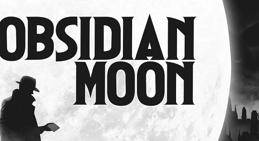 Obsidian Moon - jogo detetive noir lovecraftiano