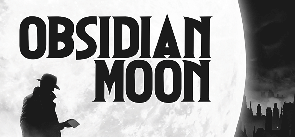 Obsidian Moon - jogo detetive noir lovecraftiano